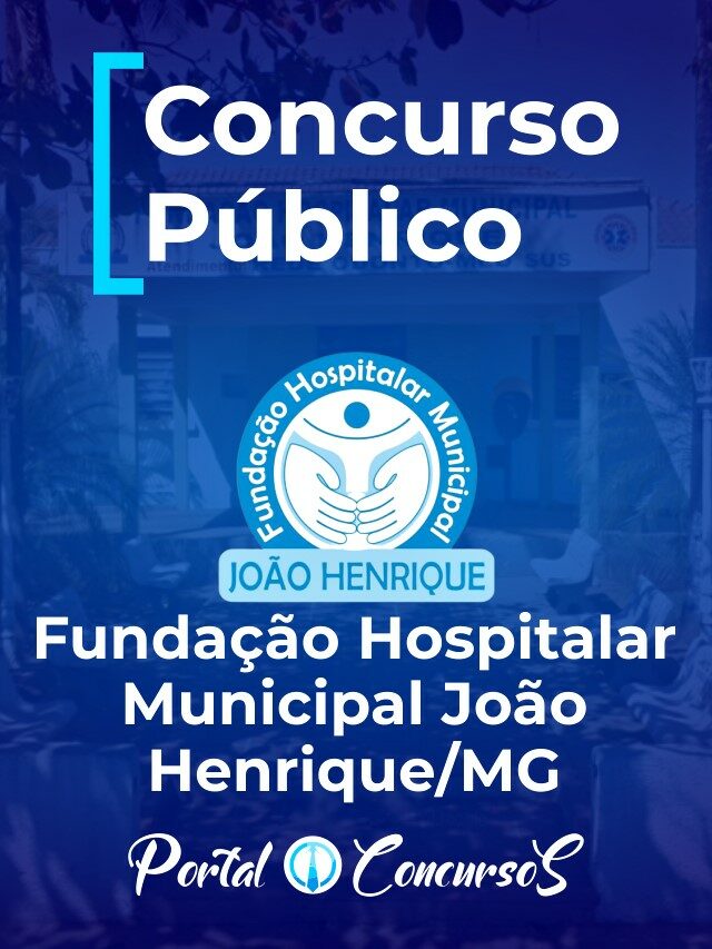 Fundação Hospitalar Municipal João Henrique MG abre concurso público com 62 vagas e salários de até R$ 2,5 mil